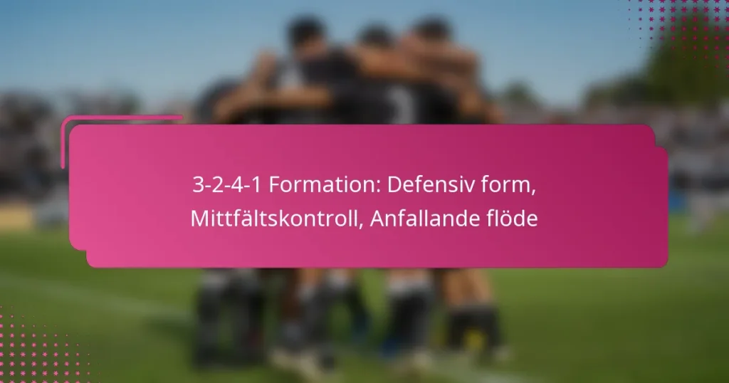 3-2-4-1 Formation: Defensiv form, Mittfältskontroll, Anfallande flöde