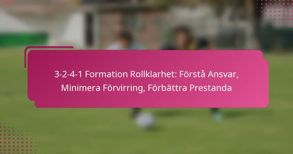 3-2-4-1 Formation Rollklarhet: Förstå Ansvar, Minimera Förvirring, Förbättra Prestanda