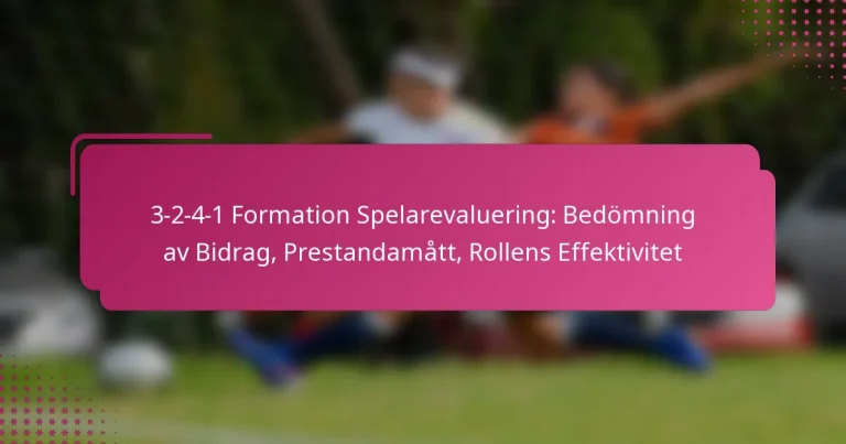 3-2-4-1 Formation Spelarevaluering: Bedömning av Bidrag, Prestandamått, Rollens Effektivitet