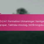 3-2-4-1 Formation Utmaningar: Vanliga fallgropar, Taktiska misstag, Inlärningskurvor