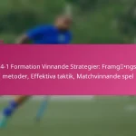 3-2-4-1 Formation Vinnande Strategier: Framgångsrika metoder, Effektiva taktik, Matchvinnande spel