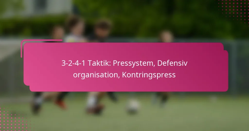 3-2-4-1 Taktik: Pressystem, Defensiv organisation, Kontringspress