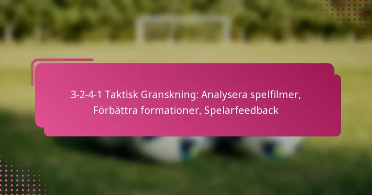 3-2-4-1 Taktisk Granskning: Analysera spelfilmer, Förbättra formationer, Spelarfeedback