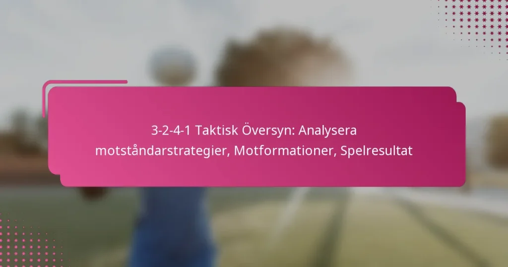 3-2-4-1 Taktisk Översyn: Analysera motståndarstrategier, Motformationer, Spelresultat