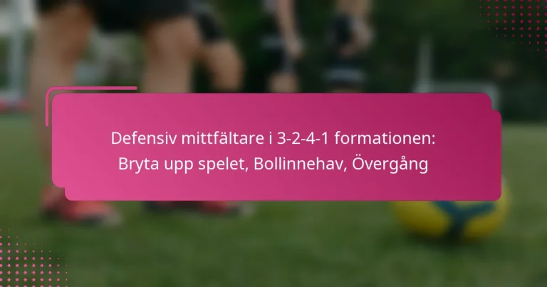 Defensiv mittfältare i 3-2-4-1 formationen: Bryta upp spelet, Bollinnehav, Övergång