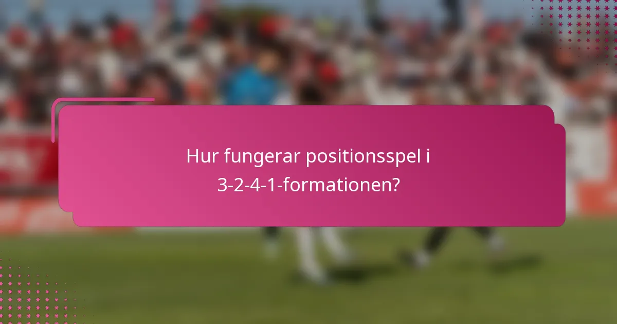 Hur fungerar positionsspel i 3-2-4-1-formationen?