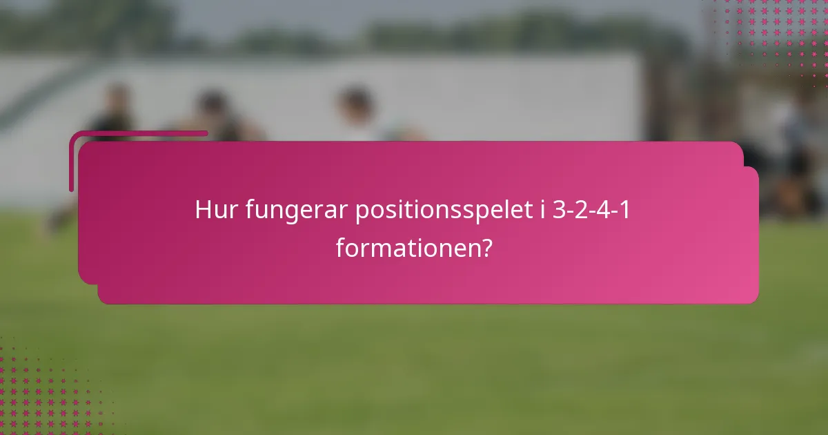 Hur fungerar positionsspelet i 3-2-4-1 formationen?