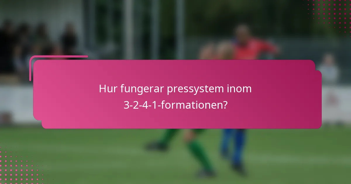 Hur fungerar pressystem inom 3-2-4-1-formationen?