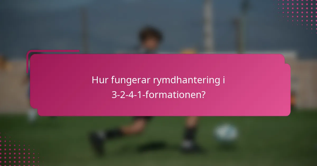 Hur fungerar rymdhantering i 3-2-4-1-formationen?
