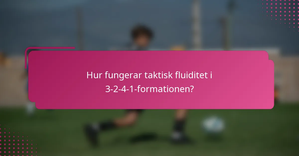 Hur fungerar taktisk fluiditet i 3-2-4-1-formationen?