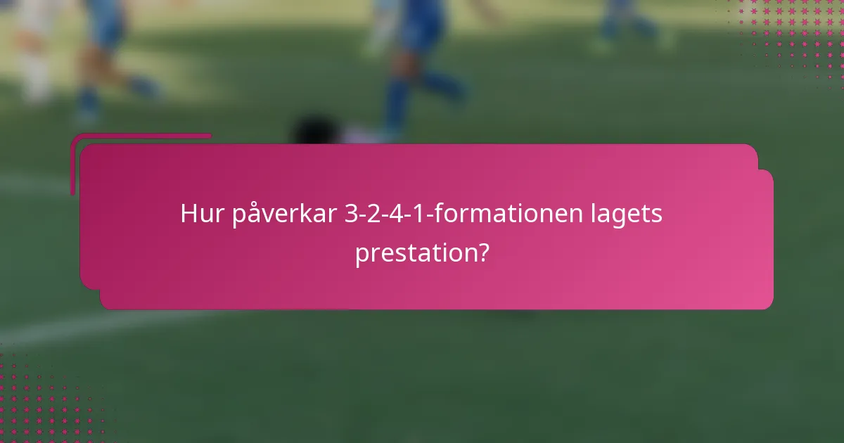 Hur påverkar 3-2-4-1-formationen lagets prestation?