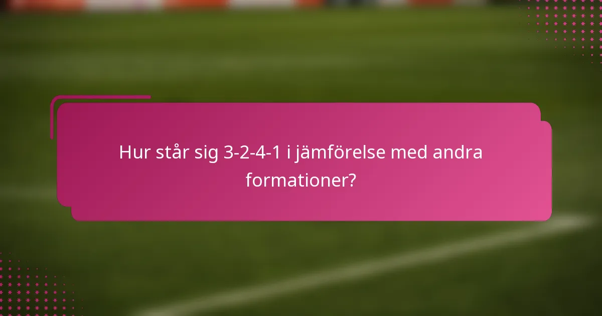 Hur står sig 3-2-4-1 i jämförelse med andra formationer?