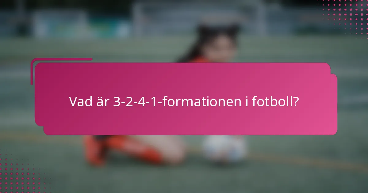 Vad är 3-2-4-1-formationen i fotboll?