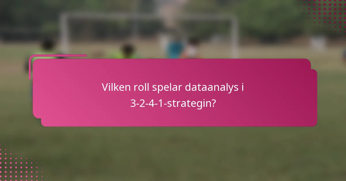 Vilken roll spelar dataanalys i 3-2-4-1-strategin?